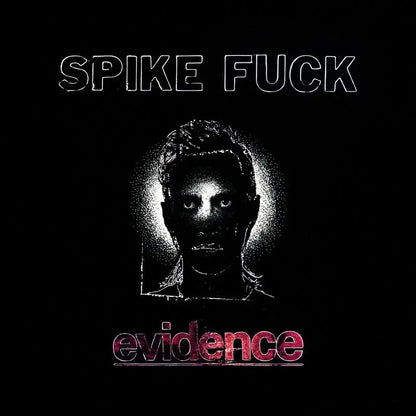 Spike Fuck - Evidence [Oxblood LP]