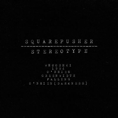 Squarepusher - Stereotype