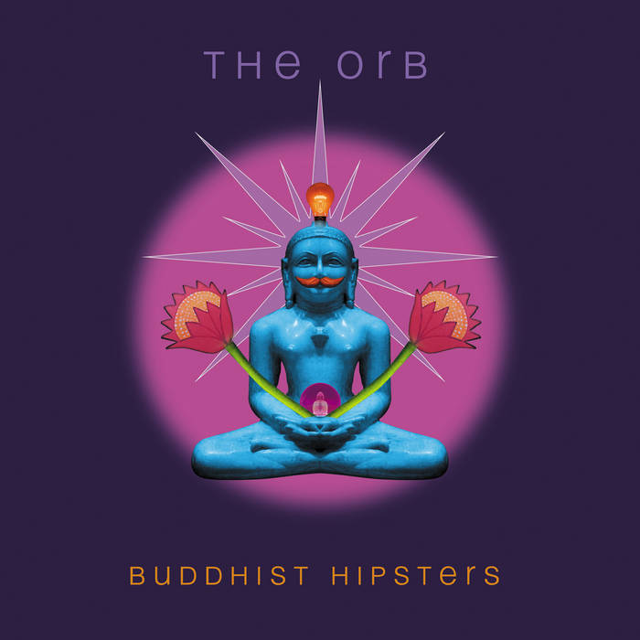 The Orb - Buddhist Hipsters