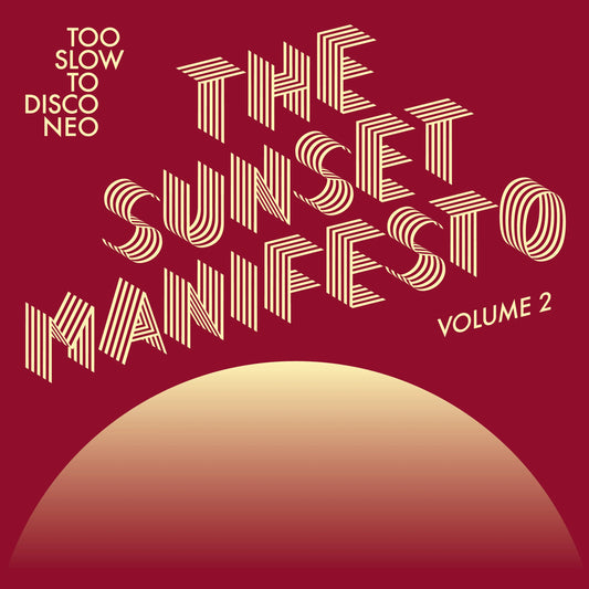 Too Slow To Disco Neo - The Sunset Manifesto Volume 2 | Limited