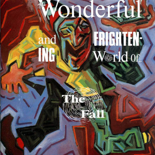 The Fall - The wonderfull and frightening world of ...