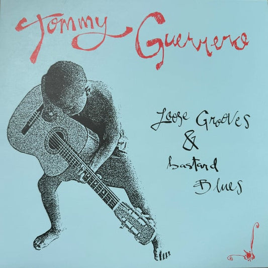 Tommy Guerrero - Loose Grooves And Bastard Blues