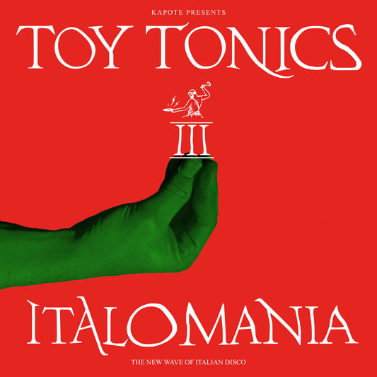 Toy Tonics - Kapote Presents Italomania Vol. 3