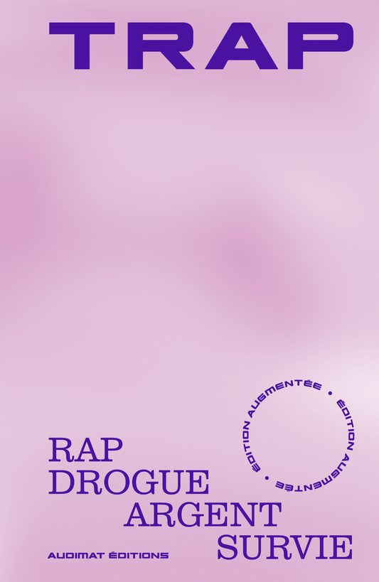 Collectif – TRAP, Rap, Drogue, Argent, Survie (édition augmentée)