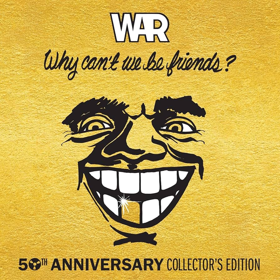 WAR - Why Cant We Be Friends? | 50th Anniversary Collector's Edition