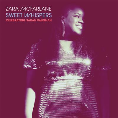 Zara Mcfarlane - Sweet Whispers | Celebrating Sarah Vaughan